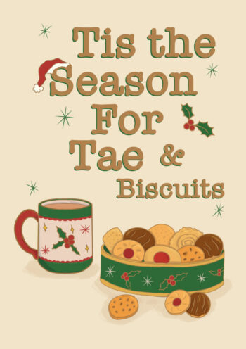 'Tis The Season For Tae And Biscuits