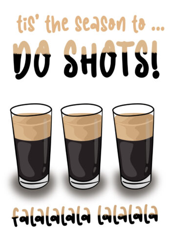 'Tis The Season To...Do Shots!