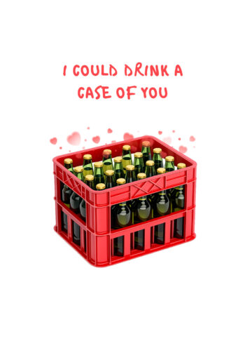 A case Of You - Funny Valentine's Card