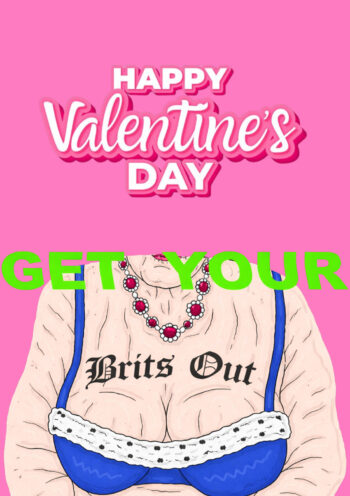 Get Your Brits Out - Funny Valentine's Card
