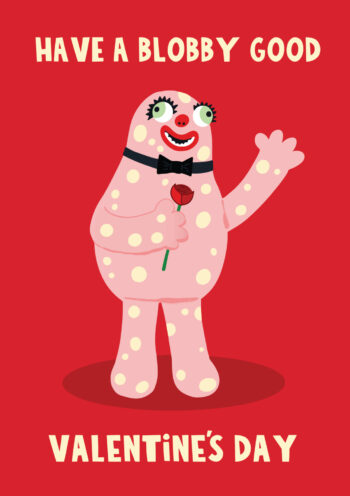 Have A Blobby Good Valentine's Day!