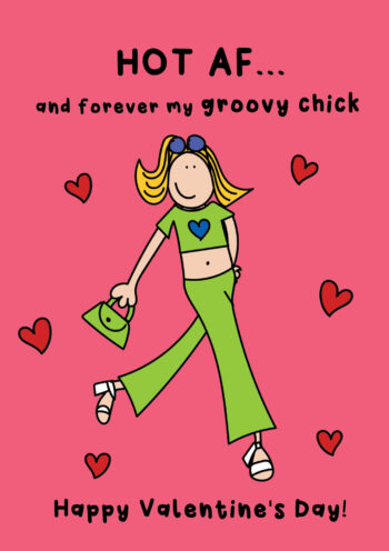 Hot AF...And Forever My Groovy Chick!