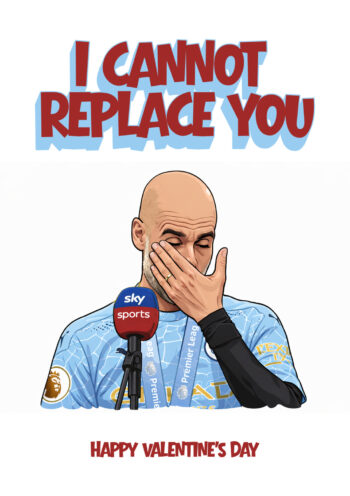 I Cannot Replace You - Valentine's Card