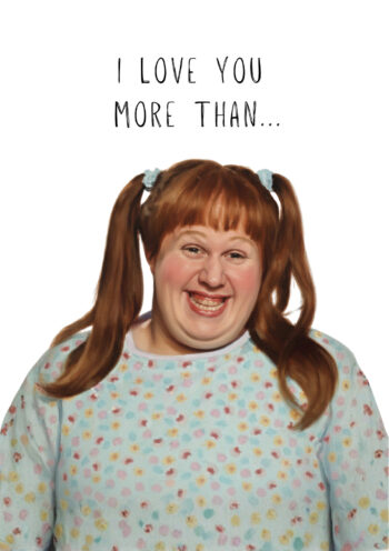 I Love You More Than... Ellie Grace Card