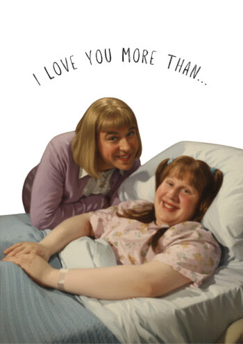 I Love You More Than... Ellie Grace & Mother Card