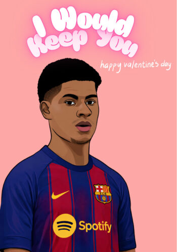 I Would Keep You - Valentine's Card