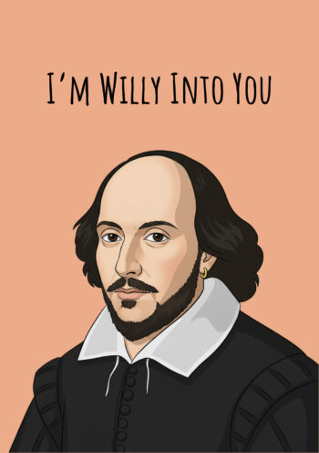I'm Willy Into You - Funny Valentine's Card