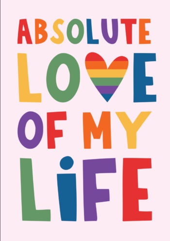 Love Of My Life - Pride Valentine's Card