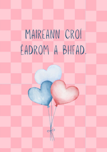 Maireann croí éadrom a bhfad - Valentine's Day Card