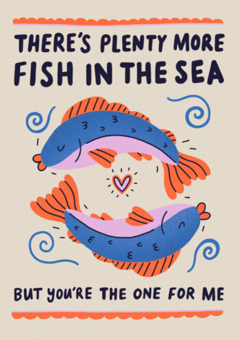 Plenty Fish In The Sea, Only One For Me Card