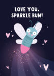 Sparkle Bum! Cute Glow Worm Valentine's Card