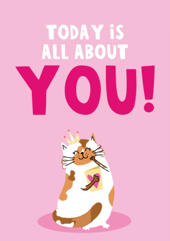 Today Is All About You! Cute Cat Card