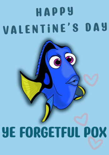 Ye Forgetful Pox - Funny Dory Inspired Valentine's Card