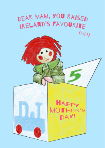 You Raised Ireland's Favourite - Bosco Mother's Day Card