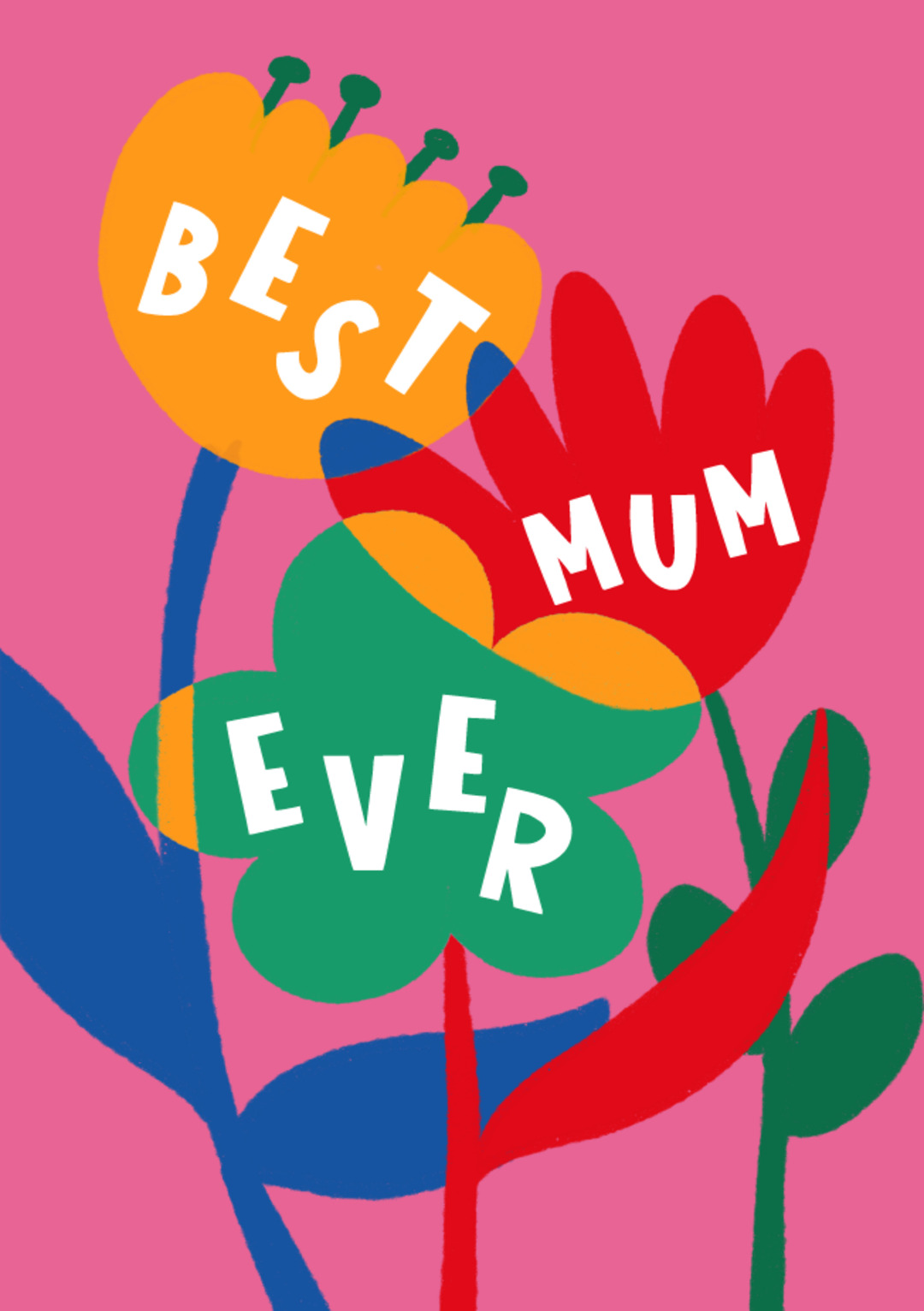 Best Mum Ever Flowers Overlay Card