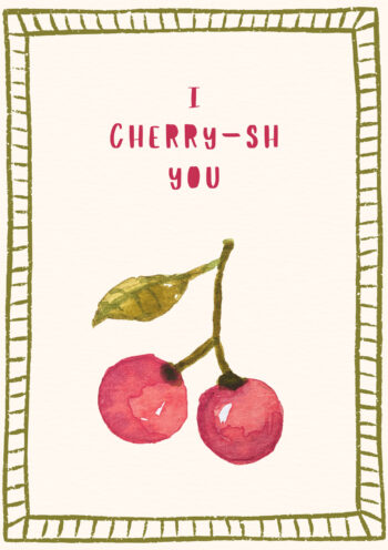 I Cherry-sh You Card