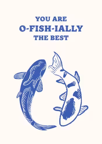 O-Fish-Ially The Best Card