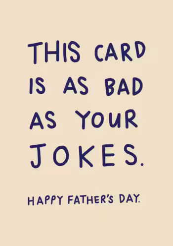 This Card Is As Bad As Your Jokes