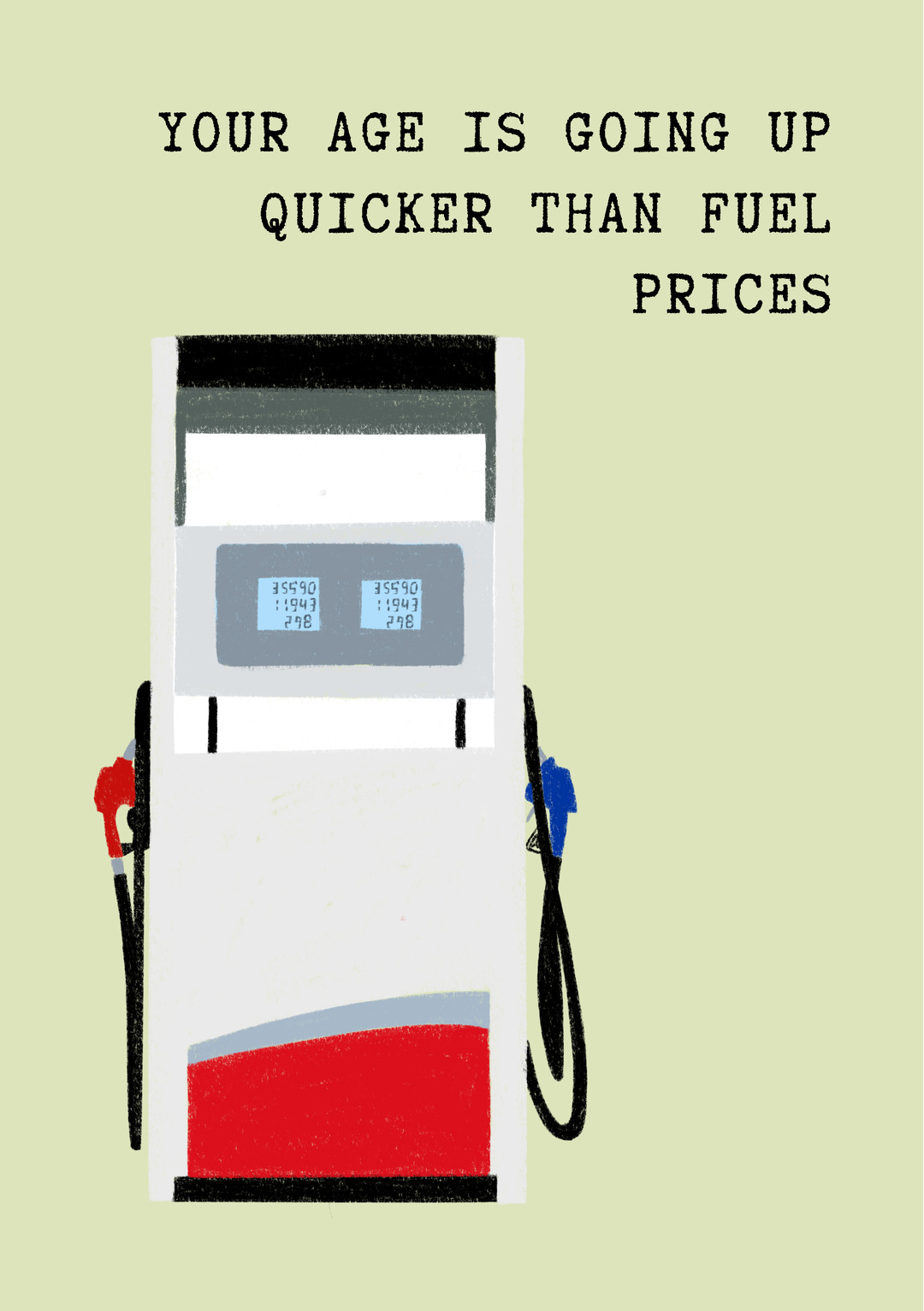 Age Going Up Quicker Than Fuel Prices Card