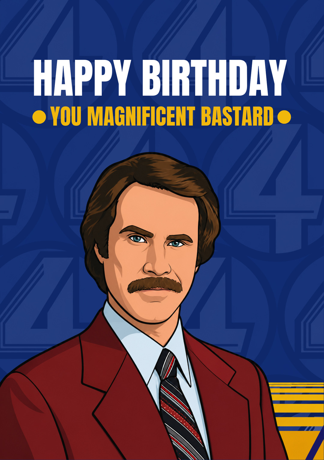 Anchorman Inspired Birthday Card – You Magnificent B*stard