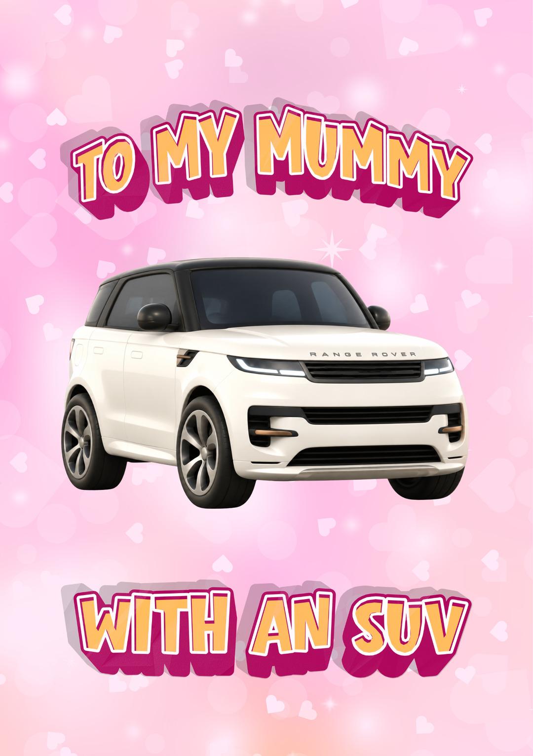 To My Mummy With An SUV – Funny Card